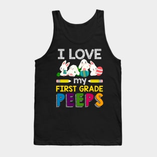 I Love My First Grade Peeps Teacher Tank Top